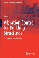 Vibration Control for Building Structures: Theory and Applications