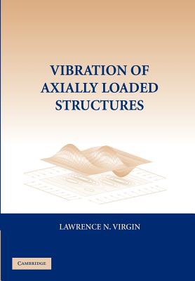 Vibration of Axially-Loaded Structures - Virgin, Lawrence N.