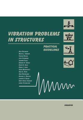 Vibration Problems in Structures: Practical Guidelines - Bachmann, Hugo, and Ammann, Walter J, and Deischl, Florian