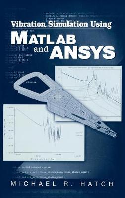 Vibration Simulation Using MATLAB and ANSYS - Hatch, Michael R