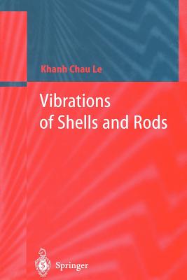 Vibrations of Shells and Rods - Le, Khanh C