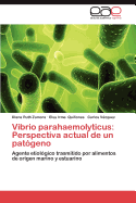 Vibrio Parahaemolyticus: Perspectiva Actual de Un Patogeno