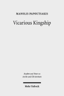 Vicarious Kingship: A Theme in Syriac Political Theology in Late Antiquity