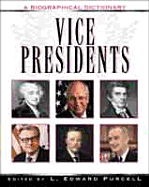 Vice Presidents: A Biographical Dictionary