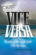 Vice Versa: Breaking Through from Old to New - Rhodes, David, and Norris, Chad, and Brooks, Chris