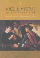 Vice & Virtue in Everyday Life: Introductory Readings in Ethics