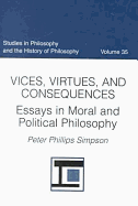 Vices, Virtues, and Consequences: Essays in Moral and Political Philosophy