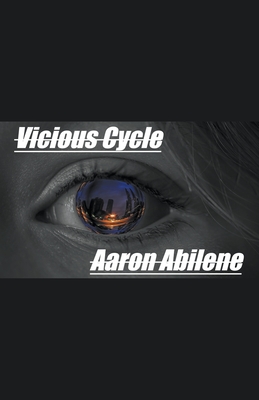 Vicious Cycle - Abilene, Aaron