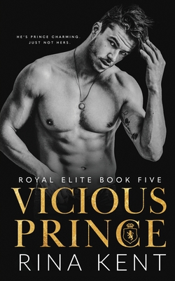 Vicious Prince: An Arranged Marriage Romance - Kent, Rina