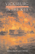 Vicksburg Is the Key: The Struggle for the Mississippi River - Shea, William L, PH.D., and Winschel, Terrence Terry