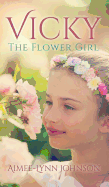 Vicky: The Flower Girl