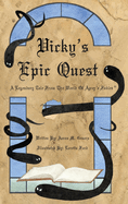 Vicky's Epic Quest: A Legendary Tale From The World Of Agrey's Fables