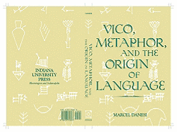 Vico, Metaphor, and the Origin of Language - Danesi, Marcel, PH.D.