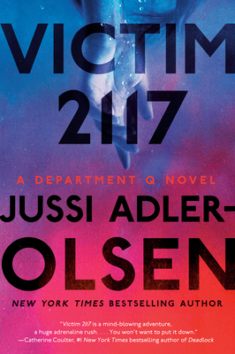 Victim 2117: A Department Q Novel - Adler-Olsen, Jussi, and Frost, William (Translated by)