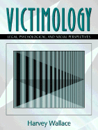 Victimology: Legal, Psychological, and Social Perspectives - Wallace, Paul, and Wallace, Harvey