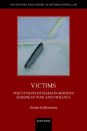 Victims: Perceptions of Harm in Modern European War and Violence
