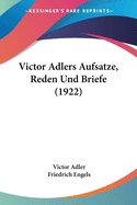 Victor Adlers Aufsatze, Reden Und Briefe (1922)