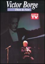 Victor Borge: Then and Now