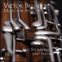 Victor Bruns: Music for Bassoon - Barrick R. Stees (bassoon); Eric Stomberg (bassoon); George Sakakeeny (bassoon); Jonathan Sherwin (contrabassoon);...