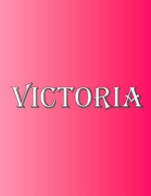 Victoria: 100 Pages 8.5" X 11" Personalized Name on Notebook College Ruled Line Paper - Rwg