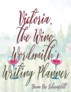 Victoria the Wino Wordsmith's Writing Planner