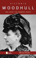 Victoria Woodhull: Free Spirit for Women's Rights