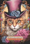 Victorian Cats Coloring Book: With Cute kittens, fashion, Cat in dress, kitty pages, and More