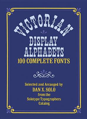 Victorian Display Alphabets - Solo, Dan X