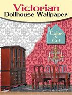 Victorian Dollhouse Wallpaper: Color & Cut