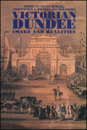 Victorian Dundee: Image and Realities