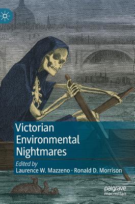 Victorian Environmental Nightmares - Mazzeno, Laurence W. (Editor), and Morrison, Ronald D. (Editor)