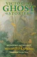 Victorian Ghost Stories: An Oxford Anthology