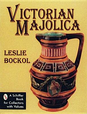 Victorian Majolica - Bockol, Leslie