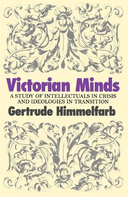 Victorian Minds - Himmelfarb, Gertrude