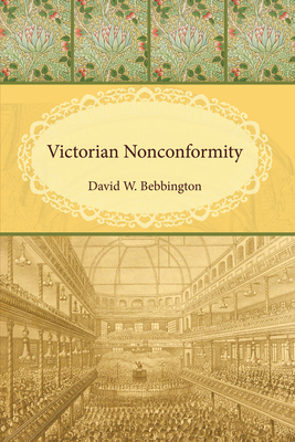 Victorian Nonconformity - Bebbington, David W