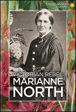 Victorian Rebel: Marianne North - 
