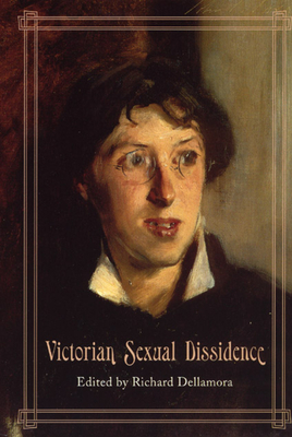 Victorian Sexual Dissidence - Dellamora, Richard (Editor)