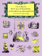 Victorian Spot Illustrations, Alphabets and Ornaments - Grafton, Carol Belanger (Editor)