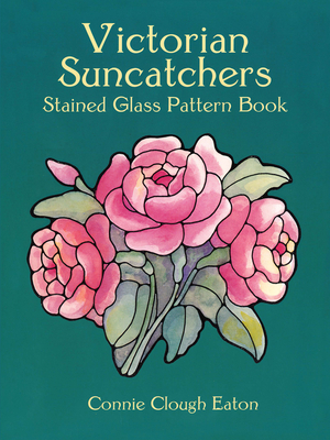 Victorian Suncatchers Stained Glass Pattern Book - Eaton, Connie Clough