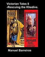 Victorian Tale 8 - Rescuing the Khedive.