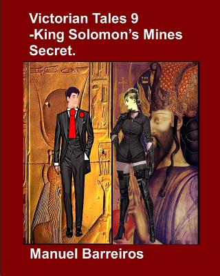 Victorian Tales 9 - King Solomon's Mines Secret - Barreiros, Manuel