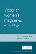 Victorian Women's Magazines: An Anthology