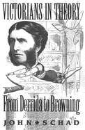 Victorians in Theory: From Derrida to Browning