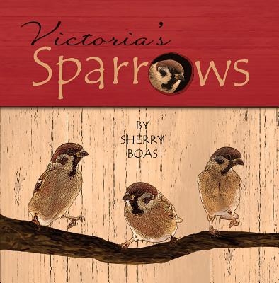 Victoria's Sparrows - Boas, Sherry