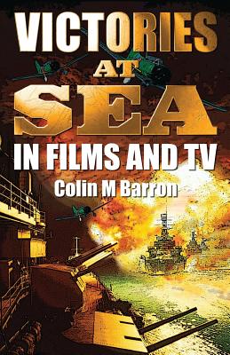 Victories at Sea: In Films and TV - Barron, Colin M.