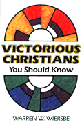 Victorious Christians You Should Know