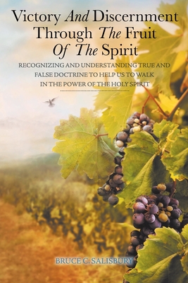 Victory and Discernment Through the Fruit of the Spirit: Recognizing ...