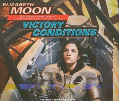 Victory Conditions - Moon, Elizabeth, and Holloway, Cynthia (Narrator)
