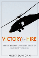 Victory for Hire: Private Security Companies' Impact on Military Effectiveness