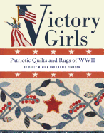 Victory Girls: Patriotic Quilts and Rugs of WWII